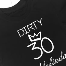 Custom Name T-Shirt Black Personalized Shirt Birthday Gift - DIRTY 30